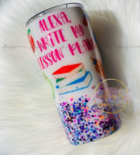 Load image into Gallery viewer, RTS {Alexa, Write My Lesson Plans} 20 oz Modern Curve Tumbler
