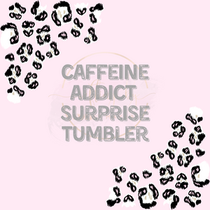 Caffeine Addict Inspired Surprise Tumbler